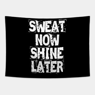 Sweat Now Shine Later Tapestry