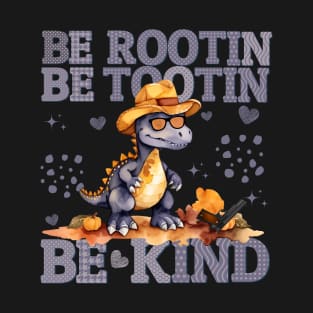 Be rootin Be tootin Be kind T-Shirt