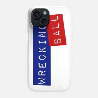 Wrecking Ball Phone Case