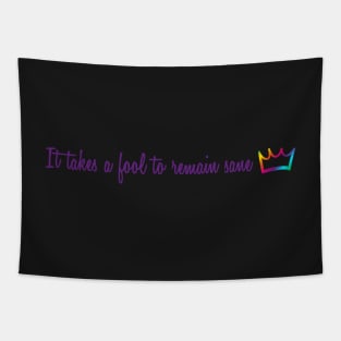 It takes a fool to remain sane - purple with rainbow crown Tapestry