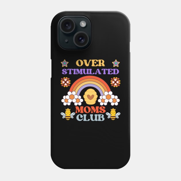 OVERSTIMULATED MOMS CLUB FUNNY MOTHER CUTE HONEY BEE RAINBOW Phone Case by CoolFactorMerch