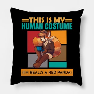 This Is My Human Costume I'm Really A Red Panda Halloween Pillow