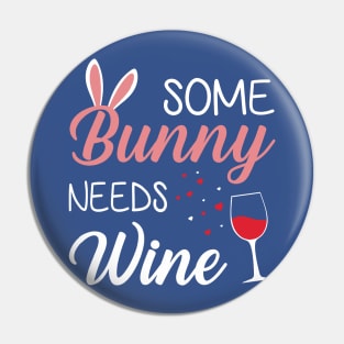 Some Bunny Needs Wine 2 Pin