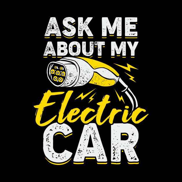 Ask Me About My Electric Car by Dolde08