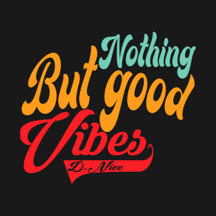 Nothing But Good Vibes T-Shirt