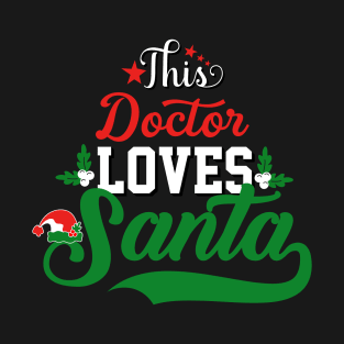 This Doctor Loves Santa T-Shirt