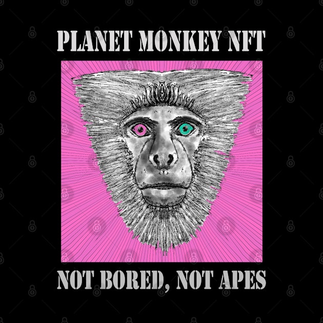 On Planet Monkey nft Collection Not Bored Apes by PlanetMonkey