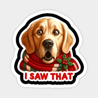 I Saw That meme Golden Retriever Happy Holidays Merry Christmas Magnet