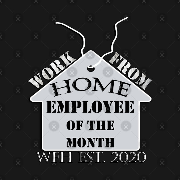 Work From Home Employee of The Month Wfh Est. 2020 Entrepreneur Funny by tamdevo1