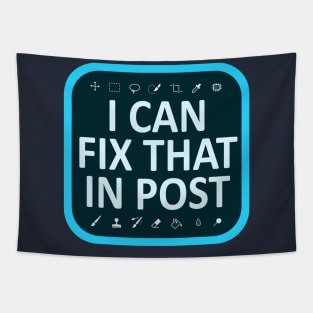 I Can Fix That In Post Tapestry