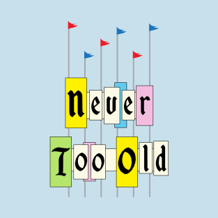 Never too old 1955 T-Shirt