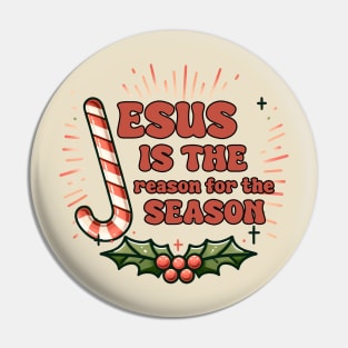 Jesus is the reason for the season Pin