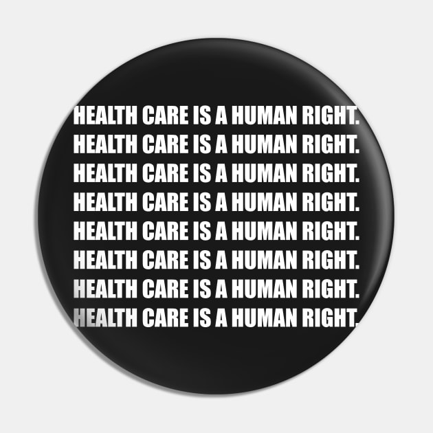 Health Care Is A Human Right Pin by xenapulliam
