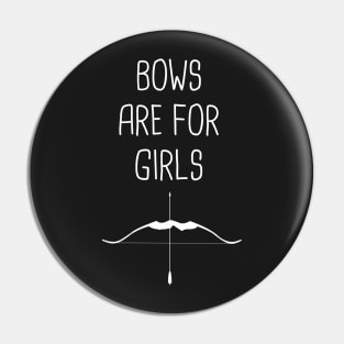 Bows Are For Girls | Archery Pin