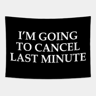 Cancel Last Minute Tapestry