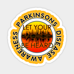 LET YOUR VOICE BE HEARD Parkinsons Disease Magnet