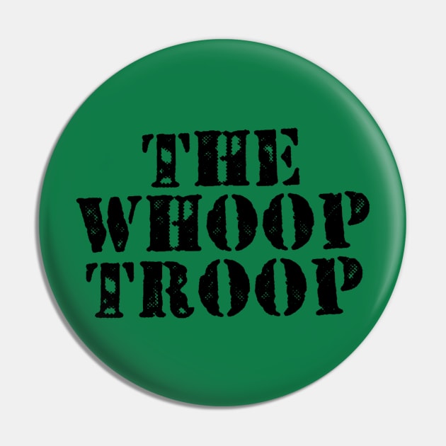 The Whoop Troop Pin by bearclawbillie