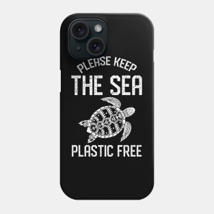 Save The Sea Turtles Keep The Sea Plastic Free Save The Ocean Phone Case