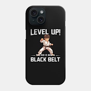 Level Up This Kid Is Now A Black Belt - Karate Martial Arts Phone Case