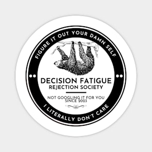 Decision Fatigue Rejection Society Magnet