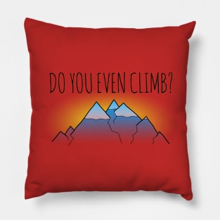 Do You Even Climb? Pillow