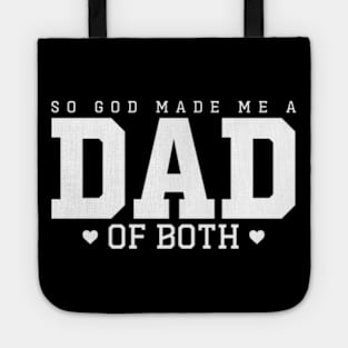 So God Made Me A Dad of Both Tote
