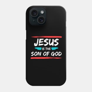 Jesus Is The Son Of God | Christian Typography Phone Case