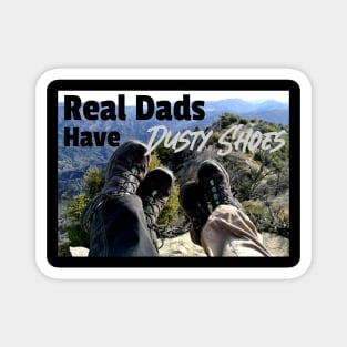 Real Dads have dusty shoes Magnet