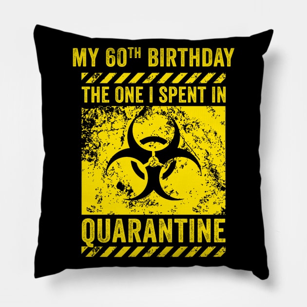 My 60th Birthday The One I Spent In Quarantine 2020 Pillow by paveldmit