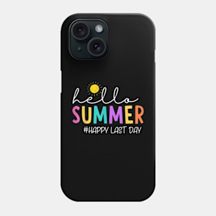 Happy Last Day Of School Teacher Student Hello Summer T-Shirt Phone Case