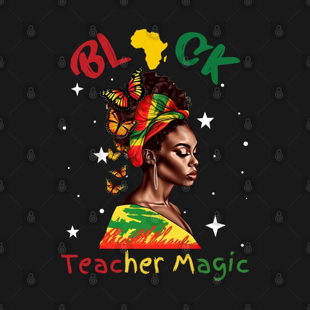 Black Teacher Magic Black History Month by Peter smith