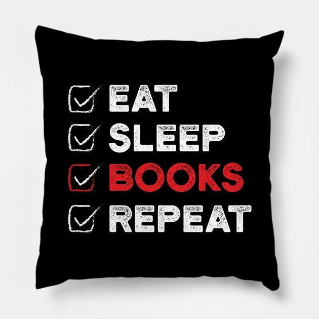 Eat Sleep Books Repeat Funny Gifts for Book Lovers Pillow by clickbong12