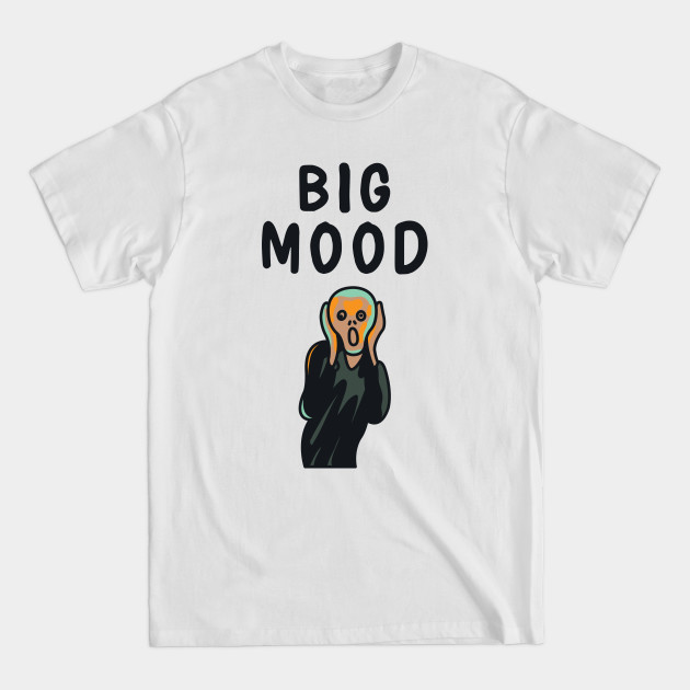 Disover Big Mood - Mood - T-Shirt