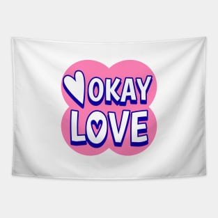 Okay Love Cute Text Design Tapestry