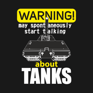 For a fan of tanks! Warning may spontaneously start talking about tanks MAUS T-Shirt