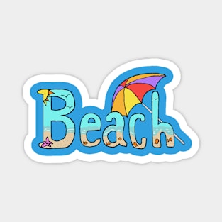 The Beach is the best place to be! Magnet