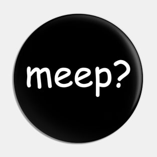 Meep Pin