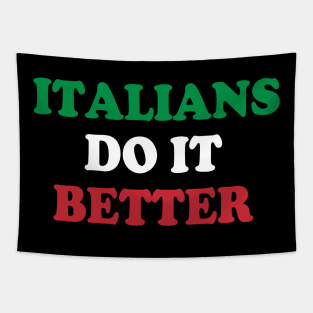 Italians Do It Better Italy Flag Italia Family Heritage Tapestry