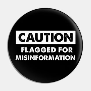 Flagged for Misinformation Pin