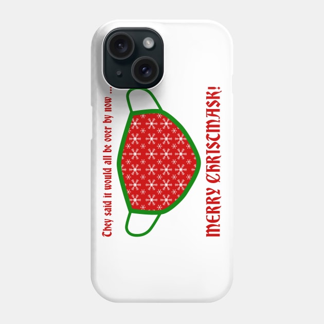 Merry Christmask (All Be Over) Phone Case by TimespunThreads