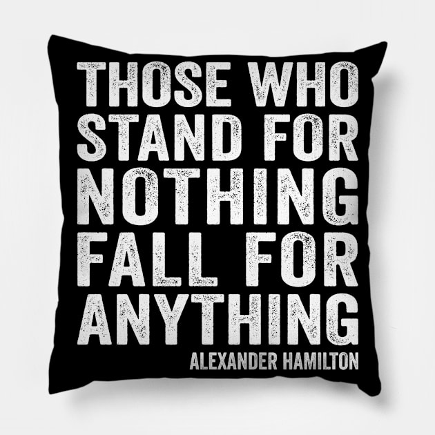 Alexander Hamilton Stand For Nothing Quote Retro Pillow by Eyes4