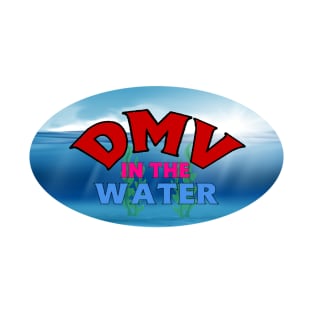 DMV IN THE WATER T-Shirt