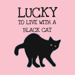 Lucky to Live With a Black Cat T-Shirt