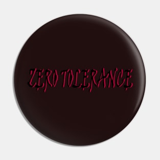 zero tolerance Pin