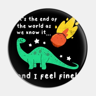 Funny Dinosaur Joke, End Of The World Humor, Positivity, Birthday Pin