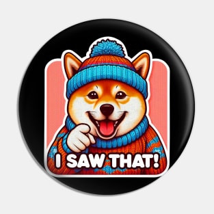 I Saw That meme Shiba inu Ugly Christmas Sweatshirt Pin