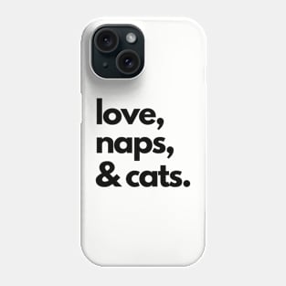 Love, naps & cats Phone Case