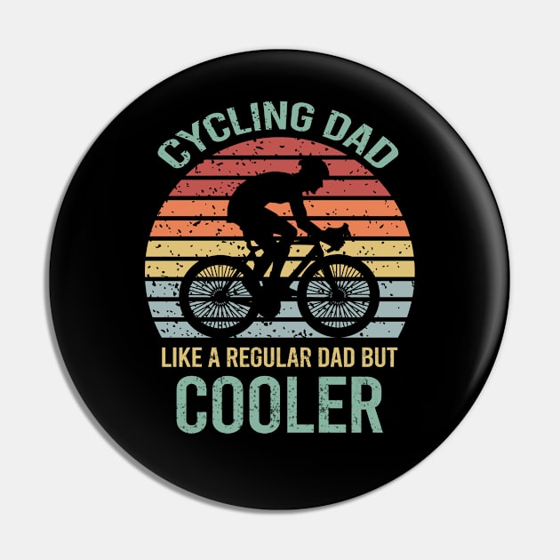 Cycling Dad Like A Regular Dad But Cooler Pin by DragonTees