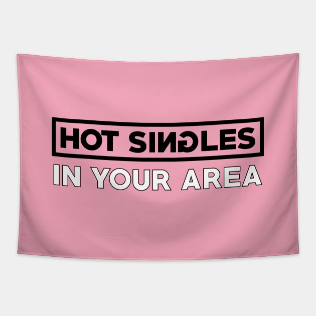 Hot Singles In Your Area (Black) Tapestry by inotyler