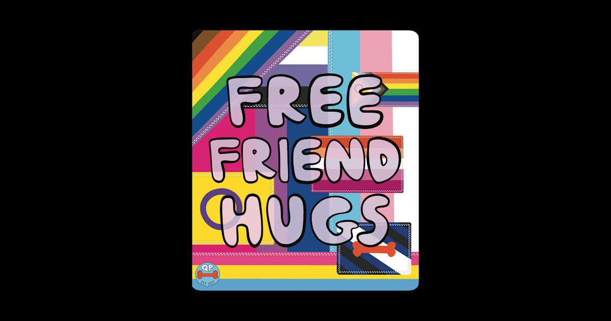 Free Friend Hugs - Lgbtqiap Rainbow Pride Flags - Free Friend Hugs ...